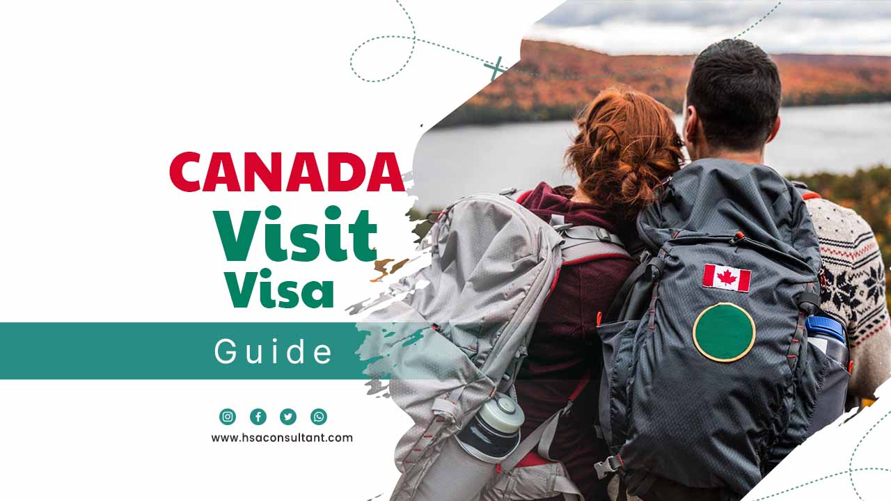 Canada Visit Visa From Pakistan Guide 2024 HSA Consultants   Canada Visit Visa From Pakistan 