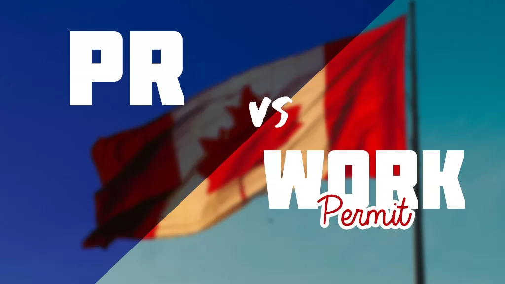 Canadian PR vs. Work Visa written on a waving Canadian flag.